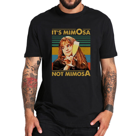 It's Mimosa Not Mimosa Funny T Shirt Harry Lovers Hermi-one Movie TShirt Fitness Homme EU Size 100% Cotton Tops